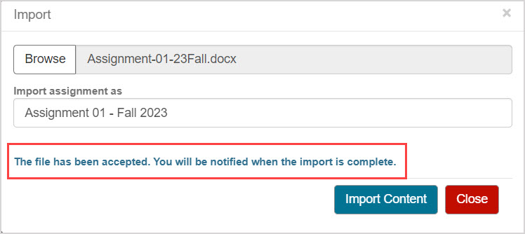In the Import popup window, this message is shown: "The file has been accepted. You will be notified when the import is complete."